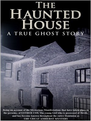 cover image of The Haunted House - A True Ghost Story